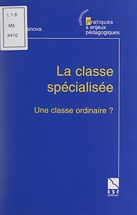 Téléchargez le livre :  La classe spécialisée, une classe ordinaire ?