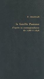 Télécharger le livre :  Politique et haute société à l'époque romantique : la famille Pastoret d'après sa correspondance, 1788 à 1856