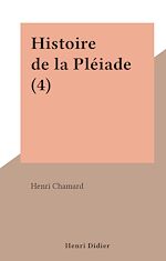 Télécharger le livre :  Histoire de la Pléiade (4)