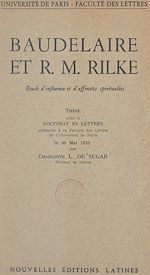 Download this eBook Baudelaire et R. M. Rilke : étude d'influence et d'affinités spirituelles
