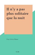 Télécharger le livre :  Il n'y a pas plus solitaire que la nuit