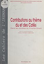 Télécharger le livre :  Contributions au thème du et des cafés dans les sociétés du Proche-Orient