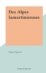 Télécharger le livre :  Des Alpes lamartiniennes
