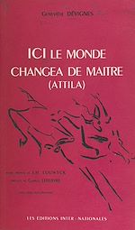 Télécharger le livre :  Ici le monde changea de maître (Attila)