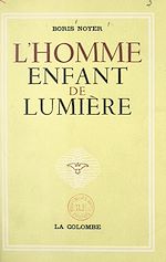 Télécharger le livre :  L'homme, enfant de lumière