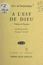Télécharger le livre :  À l'est de Dieu, poèmes de Pologne