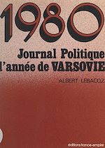 Download this eBook 1980, journal politique de l'année de Varsovie