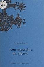 Télécharger le livre :  Aux mamelles du silence