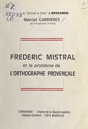 Téléchargez le livre :  Frédéric Mistral et le problème de l'orthographe provençale
