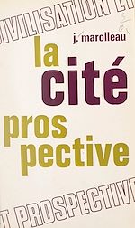 Télécharger le livre :  La cité prospective