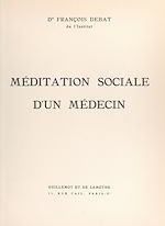 Télécharger le livre :  Méditation sociale d'un médecin