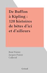 Télécharger le livre :  De Buffon à Kipling : 120 histoires de bêtes d'ici et d'ailleurs