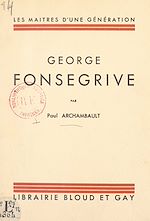 Télécharger le livre :  George Fonsegrive