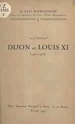 Télécharger le livre :  Dijon et Louis XI (1461-1483)