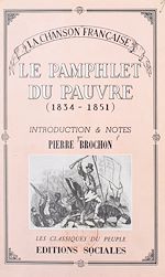 Télécharger le livre :  La chanson française, du socialisme utopique (1834) à la Révolution de 1848 (2). Le pamphlet du pauvre
