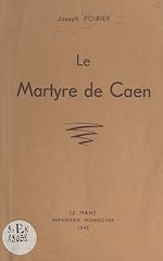 Télécharger le livre :  Le martyre de Caen