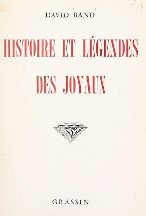 Téléchargez le livre :  Histoire et légendes des joyaux