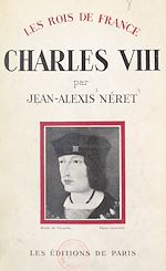 Download this eBook Charles VIII, 1470-1498