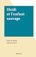 Télécharger le livre :  Heidi et l'enfant sauvage