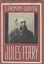 Télécharger le livre :  Jules Ferry