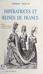 Télécharger le livre :  Impératrices et reines de France