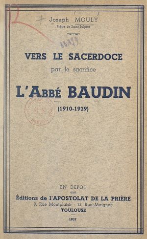 Téléchargez le livre :  Vers le sacerdoce par le sacrifice : l'abbé Baudin, 1910-1929