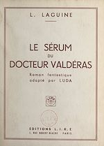 Télécharger le livre :  Le sérum du docteur Valdéras