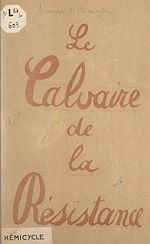 Télécharger le livre :  Le calvaire de la Résistance