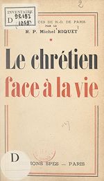 Télécharger le livre :  Le Chrétien face à la vie (1)
