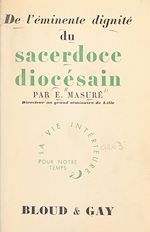 Download this eBook De l'éminente dignité du sacerdoce diocésain