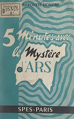 Télécharger le livre :  5 minutes avec le mystère d'Ars