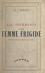 Télécharger le livre :  Les tourments d'une femme frigide