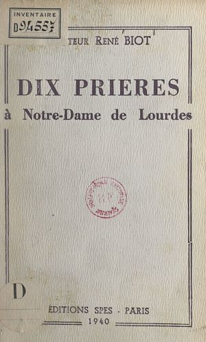 Téléchargez le livre :  Dix prières à Notre-Dame de Lourdes