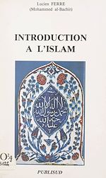Télécharger le livre :  Introduction à l'Islam
