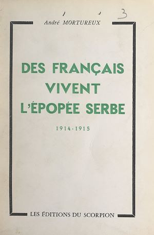 Download the eBook: Des Français vivent l'épopée serbe, 1914-1915