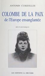 Télécharger le livre :  Colombe de la paix de l'Europe ensanglantée