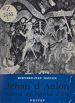 Télécharger le livre :  Jehan d'Aulon, écuyer de Jeanne-d'Arc