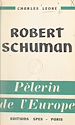 Télécharger le livre :  Robert Schuman, pèlerin de l'Europe