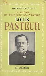 Download this eBook Louis Pasteur, un maître de l'enquête scientifique
