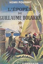 Télécharger le livre :  L'épopée de Guillaume Douarre