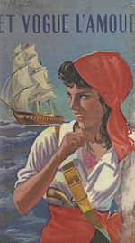 Télécharger le livre :  Et vogue l'amour...