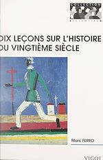 Télécharger le livre :  Dix leçons sur l'histoire du XXe siècle