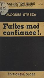 Télécharger le livre :  Faites-moi confiance ! ...