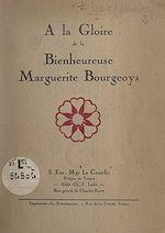 Télécharger le livre :  À la gloire de la bienheureuse Marguerite Bourgeoys