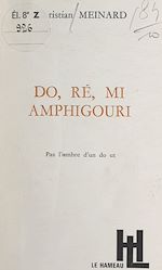 Télécharger le livre :  Do, ré, mi, amphigouri