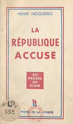 Télécharger le livre :  La République accuse...