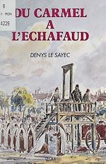 Télécharger le livre :  Du Carmel à l'échafaud