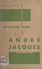 Télécharger le livre :  Un militant jociste : André Jacques, 1913-1937