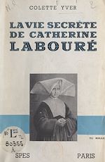 Télécharger le livre :  La vie secrète de Catherine Labouré
