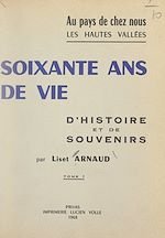 Télécharger le livre :  Au pays de chez nous, les hautes vallées. Soixante ans de vie, d'histoire et de souvenirs (1)
